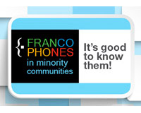 francophones in minority communities - It�s good to know them! Cliquez ici !