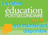 Cliquez ici pour visionner le cahier �ducation postsecondaire Cliquez ici !