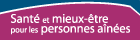 Sant� et mieux-�tre pour les personnes �g�es - Cliquez�ici�!